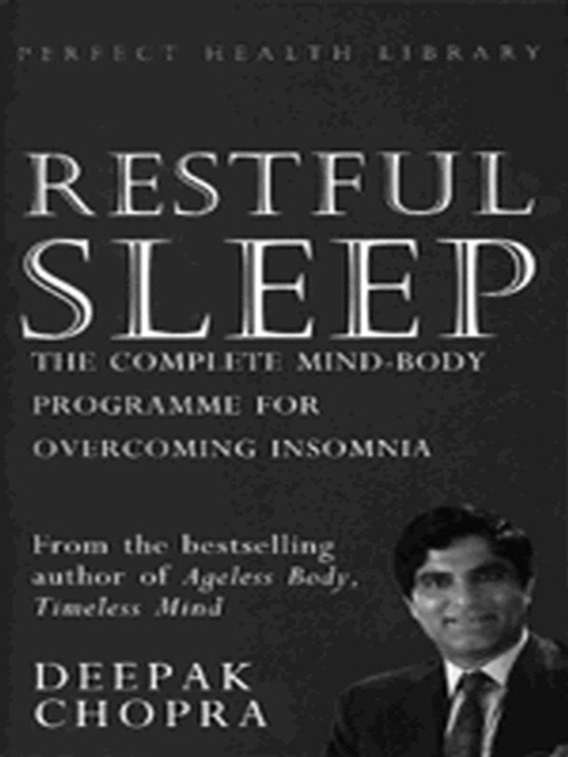 Title details for Restful Sleep: the Complete Mind/Body Programme for Overcoming Insomnia by Deepak Chopra - Available